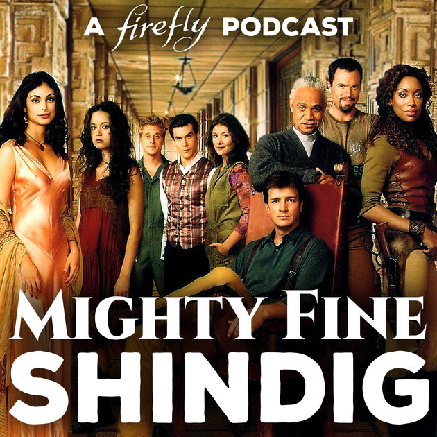 Mighty Fine Shindig: A Firefly Podcast artwork