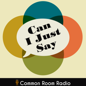 Introducing Our New Podcast, Can I just Say – Master and Commander